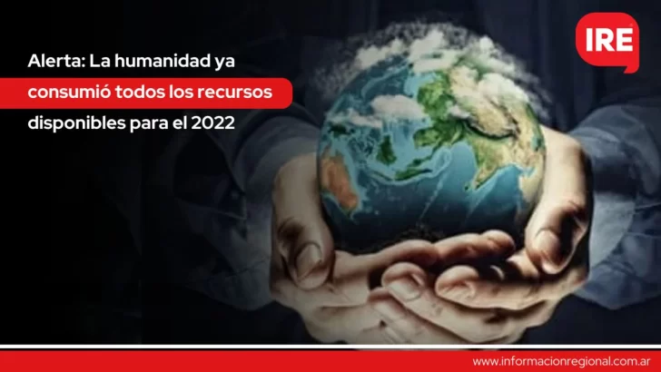 La humanidad ya consumió todos los recursos disponibles para el 2022